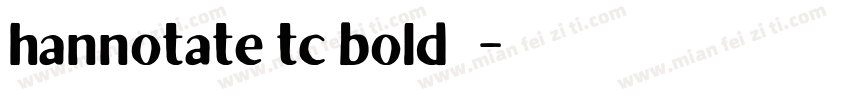 hannotate tc bold 下载字体转换